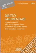 Elementi di Diritto Fallimentare: Nozioni essenziali sulla crisi d'impresa dopo il Correttivo 2007 alla riforma delle procedure concorsuali. E-book. Formato PDF ebook