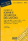 Elementi di igiene e sicurezza del lavoro: Aggiornato alla L. 3 agosto 2007, n. 123 (Delega per il riassetto e la riforma della normativa in materia). E-book. Formato PDF ebook