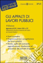 Gli appalti di lavori pubblici. E-book. Formato PDF ebook