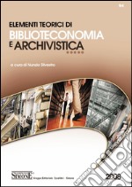 Elementi teorici di biblioteconomia e archivistica. E-book. Formato PDF