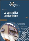 La contabilità condominiale: La contabilità nella riforma del diritto condominiale - Lo schema di rendiconto concordato - Privacy e contabilità condominiale - Novità giurispudenziali commentate. E-book. Formato PDF ebook