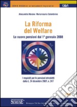 La Riforma del Welfare: Le nuove pensioni dal 1° gennaio 2008. I requisiti per le pensioni introdotti dalla L. 24 dicembre 2007, n. 247. E-book. Formato PDF ebook