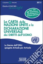 La Carta delle Nazioni Unite e la Dichiarazione Universale dei Diritti dell'Uomo: Lo Statuto dell'ONU spiegato Articolo per Articolo. E-book. Formato PDF ebook