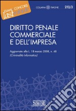 Elementi di Diritto Penale Commerciale e dell'Impresa: Aggiornato alla L. 18 marzo 2008, n. 48 (Criminalità informatica). E-book. Formato PDF ebook