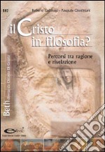 Il Cristo in filosofia?: percorsi tra ragione e rivelazione. E-book. Formato PDF