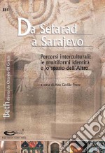 Da Sefarad a Sarajevo: percorsi interculturali:le multiformi identità e lo spazio. E-book. Formato PDF