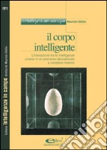 Il corpo intelligente: l'interazione tra le intelligenze umane in un percorso laboratoriale a carattere motorio. E-book. Formato PDF ebook