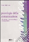 Psicologia della comunicazione: cibernetica, fenomenologia e complessità. E-book. Formato PDF ebook di Mauro Maldonato