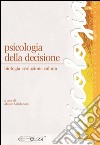 Psicologia della decisione. Biologia, evoluzione, cultura. E-book. Formato PDF ebook di Maldonato M. (cur.)