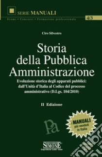 Storia della pubblica amministrazione. Evoluzione storica degli apparati pubblici: dall'unità d'Italia al federalismo amministrativo. E-book. Formato PDF ebook di Ciro Silvestro