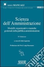 Scienza dell'Amministrazione: Modelli organizzativi e tecniche gestionali della pubblica amministrazione. E-book. Formato PDF ebook