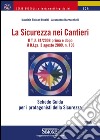 La Sicurezza nei Cantieri: Il T.U. 81/2008 prima e dopo il D.Lgs. 3 agosto 2009, n. 106. E-book. Formato PDF ebook