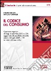 Il Codice del Consumo: Commento organico al D.Lgs. 6 settembre 2005, n. 206, aggiornato alle modifiche introdotte dalla L. 23 luglio 2009, n. 99 in materia di class action. E-book. Formato PDF ebook