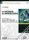La Disciplina dell'Immigrazione: Commento organico al D.Lgs. 25 luglio 1998, n. 286 aggiornato alla L. 15 luglio 2009, n. 94 (Disposizioni in materia di sicurezza pubblica). E-book. Formato PDF ebook di Aldo Valtimora