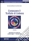 Conoscere il Trattato di Lisbona: Guida alla lettura del Trattato entrato in vigore il 1° dicembre 2009. E-book. Formato PDF ebook
