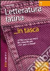 Letteratura latina... in tasca - Nozioni essenziali: Dall'Età arcaica alla caduta dell'Impero Romano: autori, generi e contesti. E-book. Formato PDF ebook