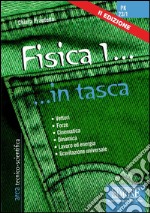 Fisica 1... in tasca - Nozioni essenziali: Vettori - Forze - Cinematica - Dinamica - Lavoro e energia - Gravitazione universale. E-book. Formato PDF ebook