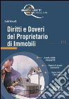 Diritti e Doveri del Proprietario di Immobili: Acquisto e tutela della proprietà - Rapporti di vicinato e condominio - Regime edilizio e illeciti urbanistici. E-book. Formato PDF ebook