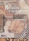 Religione e verità. Un'analisi filosofica tra cristianesimo e altre religioni. E-book. Formato PDF ebook di Roberto Di Ceglie