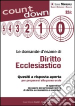 Le domande d'esame di Diritto Ecclesiastico: Quesiti a risposta aperta per prepararsi alla prova orale - In appendice: Glossario dei principali lemmi di diritto ecclesiastico e canonico. E-book. Formato PDF ebook