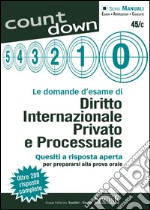 Le domande d'esame di Diritto Internazionale Privato e Processuale: Quesiti a risposta aperta per prepararsi alla prova orale - Oltre 200 risposte commentate. E-book. Formato PDF ebook