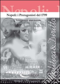 Napoli: i protagonisti del 1799: prefazione di Michele Jacoviello. E-book. Formato PDF ebook di Redazioni Edizioni Simone
