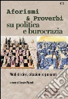 L'arte della Politica e i Giochi del Potere: Aforismi, modi di dire e citazioni sul mondo della burocrazia e della politica. E-book. Formato PDF ebook di Sergio Pizzuti