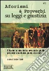 Legge e Giustizia...non sono sinonimi: Aforismi, citazioni e pensieri su avvocati e giudici, processi e sentenze, pene e carceri. E-book. Formato PDF ebook