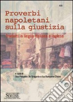 Dio sente 'o juste e 'o peccatore: Proverbi e modi di dire napoletani sulla giustizia - Tradotti in lingua italiana e inglese. E-book. Formato PDF