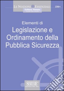 Elementi di legislazione e ordinamento della pubblica sicurezza. E-book. Formato PDF ebook di Rumore M. (cur.)