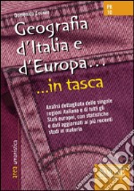 Geografia d'Italia e d'Europa... in tasca - Nozioni essenziali: Analisi dettagliata delle singole regioni italiane e di tutti gli Stati europei, con statistiche e dati aggiornati ai più recenti studi in materia. E-book. Formato PDF ebook