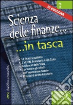 Scienza delle finanze - Nozioni essenziali: La finanza pubblica - L'attività finanziaria dello Stato - Il bilancio dello Stato - I principi e gli effetti dell'imposizione fiscale - Principi di diritto tributario. E-book. Formato PDF ebook