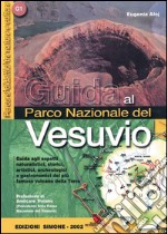 Guida al Parco Nazionale del Vesuvio: Guida agli aspetti naturalistici, storici, artistici, archeologici e gastronomici del più famoso vulcano della Terra.. E-book. Formato PDF ebook