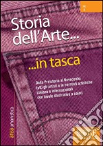 Storia dell'Arte... in tasca - Nozioni essenziali: Dalla Preistoria al Novecento: tutti gli artisti e le correnti artistiche italiane e internazionali con tavole illustrate a colori. E-book. Formato PDF ebook