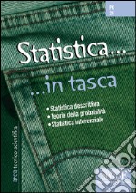 Statistica... in tasca - Nozioni essenziali: Statistica descrittiva Teoria della probabilità Statistica inferenziale. E-book. Formato PDF ebook