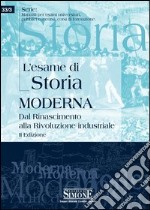 L'esame di Storia moderna: Dal Rinascimento alla Rivoluzione industriale. E-book. Formato EPUB ebook