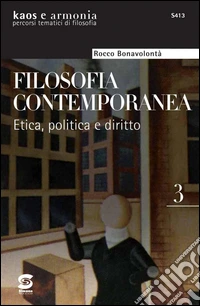 Filosofia contemporanea: Etica, politica e diritto - L'età contemporanea. E-book. Formato PDF ebook