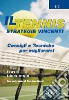 Il Tennis - Strategie vincenti: Consigli e Tecniche per migliorarsi. E-book. Formato PDF ebook