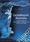 CantaNapoli illustrata: paradigmi iconografici dell'industria culturale partenopea tra Otto e Novecento. E-book. Formato PDF ebook di Rosa Viscardi