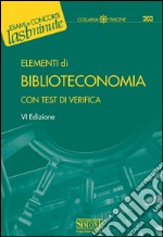 Elementi di Biblioteconomia: con Test di verifica. E-book. Formato PDF ebook