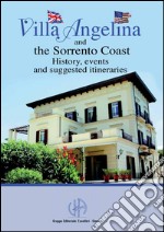 Villa Angelina and the Sorrento Coast: History, events and suggested itineraries. E-book. Formato PDF ebook