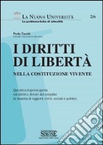 I Diritti di Libertà nella Costituzione vivente: Quesiti a risposta aperta sui diritti e doveri dei cittadini in materia di rapporti civili, sociali e politici. E-book. Formato PDF ebook