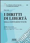 I diritti di libertà nella Costituzione vivente. Quesiti a risposta aperta sui diritti e doveri dei cittadini in materia di rapporti civili, sociali e politici. E-book. Formato PDF ebook di Paola Tacchi