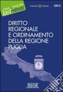 Diritto regionale e ordinamento della Regione Puglia. E-book. Formato PDF ebook di Redazioni Edizioni Simone