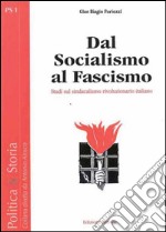 Dal Socialismo al Fascismo: Studi sul sindacalismo rivoluzionario italiano. E-book. Formato PDF ebook