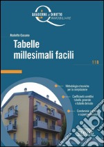 Tabelle millesimali facili: In allegato il software 'Millesimi condominiali' Metodologie e tecniche per la compilazione Coefficienti correttivi tabella generale e tabelle derivate Condominio parziale e supercondominio. E-book. Formato PDF