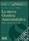 La nuova Giustizia Amministrativa: D.Lgs. 2 luglio 2010, n. 104. E-book. Formato PDF ebook