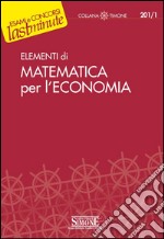 Matematica per l'economia: Guida all'applicazione degli strumenti matematici alla teoria economica. E-book. Formato PDF ebook