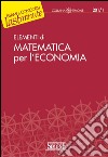 Matematica per l'economia: Guida all'applicazione degli strumenti matematici alla teoria economica. E-book. Formato PDF ebook