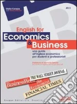 English for economics and business. Una guida all'inglese economico per studenti e professionisti. Per le Scuole superiori. E-book. Formato PDF